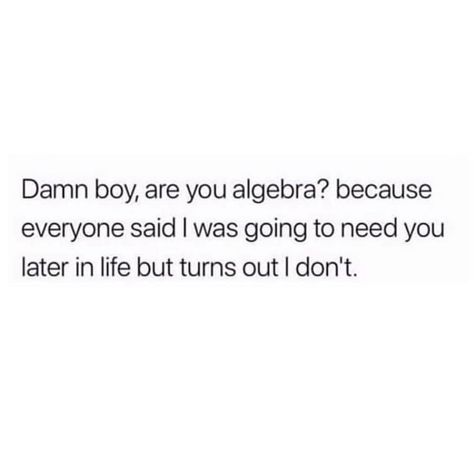 #algebra #ha #funny #math #life #love #joke #breakup #meme #relationship #boys Rude Quotes Funny, Positive Breakup Quotes, Funny Breakup Memes, Breakup Memes, Breakup Humor, Terrible Jokes, Pick Up Lines Funny, Relationship Posts, Your Welcome