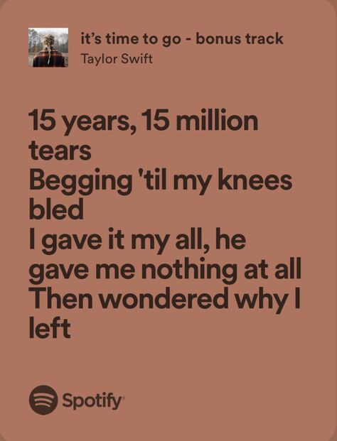 Taylor Swift 15 Lyrics, 15 Taylor Swift Lyrics, Can I Ask You A Question Taylor Swift, Taylor Swift Lyrics That Hit Different, Taylor Swift It’s Time To Go Lyrics, It’s Time To Go Taylor Swift, Taylor Swift Poetic Lyrics, Its Time To Go Taylor Swift, Time To Go Taylor Swift