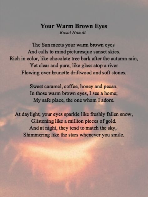 Poems On Brown Eyes, Your Brown Eyes Quotes, Brown Eye Quotes Deep Beautiful, Poem To Describe Her Beauty, Poems For Brown Eyes, Brown Eyes Love Quotes, Poems About His Brown Eyes, Brown Eyes Description Writing, Brown Eyes Aesthetic Quotes