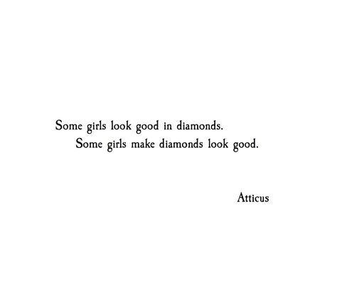 'Diamonds' @Atticuspoetry #Atticuspoetry #atticus #poetry #diamonds #girls #love #instagood #poem #quote #nyc #la Atticus Poems, Diamond Quotes, Atticus Poetry, Love Me Quotes, Atticus, Sweet Words, Quotes Poetry, Lyric Quotes, Love Words