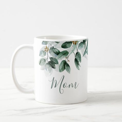 Mom Eucalyptus Foliage Modern Watercolor Coffee Mug - Mom Mug Grocery Store Design, Unique Mugs, Creative Bag, Script Text, Coffee Cup Design, Modern Watercolor, Mother's Day Mugs, Mug Art, Sublimation Mugs