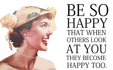 be happy! Happy Quirky Quotes, Humorous Birthday Quotes, Jennie Quotes, Acceptance Quotes, Quirky Quotes, Vintage Quotes, Lds Quotes, Belly Laughs, Retro Humor