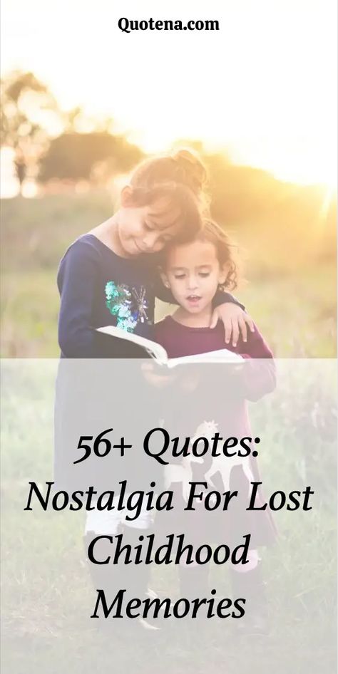 56+ Quotes: Nostalgia for Lost Childhood Memories Quotes On Childhood Innocence, Quotes On Childhood Memories, Missing Childhood Quotes, Quotes Nostalgia, Missing Childhood, Nostalgic Quote, Lost Childhood, Growing Up Quotes, Quotes Long