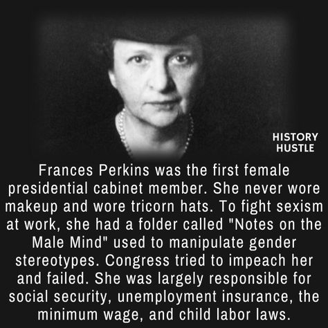 Frances Perkins. - 10 Mind-Blowing Facts about Women’s History Frances Perkins, Facts About Women, Faith In Humanity Restored, Humanity Restored, Women’s History, About Women, Historical Facts, Interesting History, Badass Women