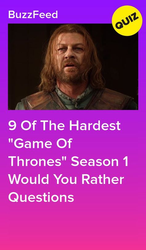 9 Of The Hardest "Game Of Thrones" Season 1 Would You Rather Questions #quiz #quizzes #buzzfeed #triviaquestionsandanswers #quizzesbuzzfeed #trivia #quizzesforfun #funquiz #gameofthrones Mind Blowing Theories, Game Of Thrones Season 1, Stranger Things Quiz, Would You Rather Game, Quizzes Games, Watch Game Of Thrones, Rather Questions, Play Quiz, Would You Rather Questions