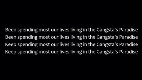 Gangsta's Paradise Paradise Lyrics, Paradise Song, Gangsta Paradise, Gangsta's Paradise, Lyrics Video, Beautiful Lyrics, Favorite Lyrics, Cool Lyrics, Lyric Video