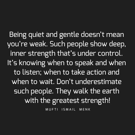 Being quiet and gentle doesn’t mean you’re weak. Such people show deep, inner strength that’s under control. It’s knowing when to speak and… Don't Beat Yourself Up Quotes, Move On From Past, Quiet People Quotes, Quotes About Making Mistakes, Weakness Quotes, Being Quiet, Quiet Quotes, Understanding Quotes, Quiet People