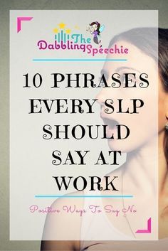 10 phrases every slp should say at work to help them say NO when they can't commit to something. Ways to say know in the workplace #slpeeps #dabblingslp Slp Assistant, Speech Therapy Ideas, High School Speech Therapy, Slp Organization, Therapy Rooms, School Speech Therapy, Language Therapy Activities, Speech Pathologist, Slp Activities