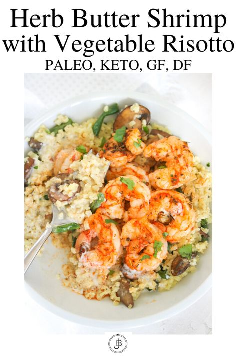 Cast Iron Shrimp, Herb Butter Sauce, Paleo Entrees, Vegetable Risotto, Frozen Cauliflower Rice, Dairy Free Dinner, Butter Shrimp, Ginger Recipes, Herb Butter