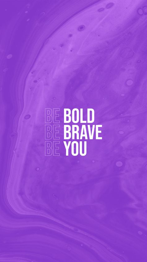 purple, quotes, liquid, aesthetic, motivational, wallpaper Be Bold Wallpaper, Be Brave Wallpaper Aesthetic, Strong Wallpaper Iphone, Purple Motivation, Be Brave Wallpaper, Stay Positive Wallpaper Purple, Purple Motivational Wallpaper, Colourful Motivational Quotes, Bold Wallpaper For Phone