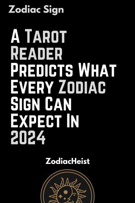 A Tarot Reader Predicts What Every Zodiac Sign Can Expect In 2024 Virgo 2024, Gemini Zodiac Quotes, Scorpio Capricorn, Zodiac Characteristics, Tarot Horoscope, Pisces And Aquarius, Taurus Zodiac Facts, Capricorn Facts, Leo Horoscope