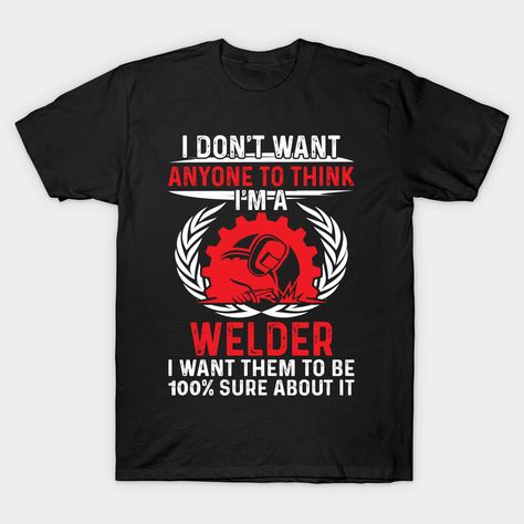 Are you looking for Welder shirts for men or Welder shirt womens or Welder shirts? Murder By Text is the right place for you. You will get the best cool Welder t shirts in here. We have awesome Welder shirt collection with 100% satisfaction guarantee. For get more visit our store "murderbytext" Welder Albums. -- Choose from our vast selection of Crewneck and V-Neck T-Shirts to match with your favorite design to make the perfect custom graphic T-Shirt. Pick your favorite: Classic, Relaxed Fit, V- Welder Shirts, Gifts For Welders, Love My Man, V Neck T Shirt, Graphic T Shirt, Funny Quotes, Graphic Tshirt, Womens Shirts, Tshirt Designs