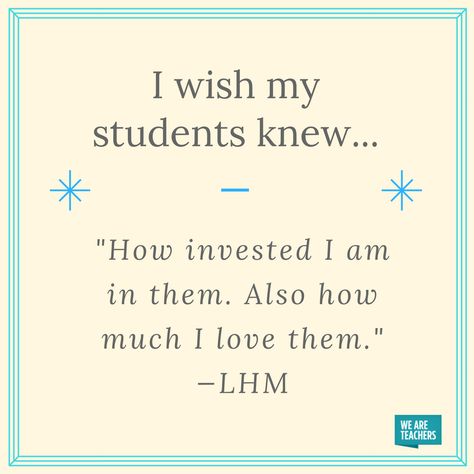 Dear Students Quotes, Teachers And Students Quotes, I Love My Students Quotes, Teacher Notes From Students, Quotes For Students From Teachers, Teacher And Student Quotes, I Wish My Teacher Knew, Students Quotes, Teaching Humor