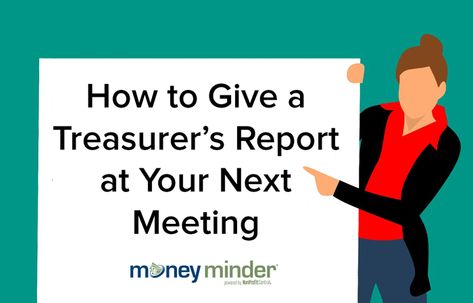 How to Give a Treasurer's Report at Your Next Meeting - MoneyMinder How To Give, Nonprofit Organization, Sports Team, No Worries, Budgeting, Finance, Parenting, Sports