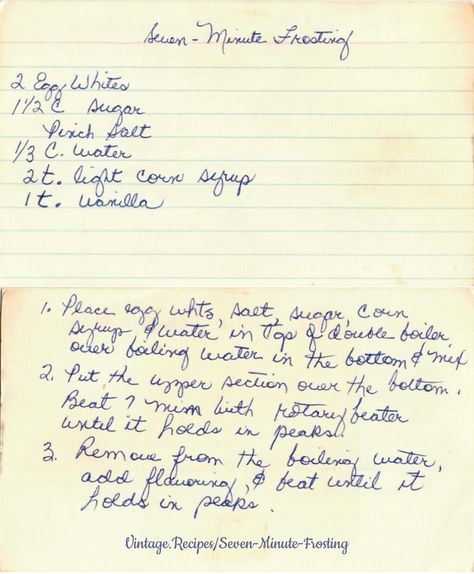 A vintage recipe card for a classic Seven Minute Frosting made with egg whites, sugar, a dash of salt, water, light corn syrup, and vanilla.   #SevenMinuteFrosting #Frosting #BoiledFrosting #OldFashionedFrosting #Karo #VintageRecipes #Recipe #Vintage #Retro Old Fashion 7 Minute Frosting, Corn Syrup Frosting, Karo Syrup Frosting, 7 Minute Frosting Recipe Corn Syrup, Seven Minute Frosting Recipe, Seven Minute Icing, 7 Minute Frosting Recipe, Desert Easy, Flour Frosting