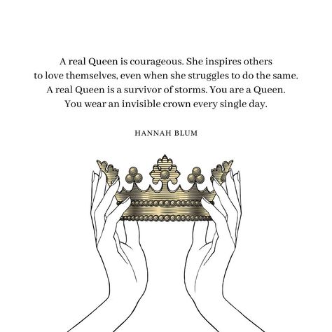 Hannah D. Blum • Mental Health on Instagram: “A real queen speaks her truth. A real queen stands up for others, And wears her scars with pride.  You are a real queen.  If you’ve read my…” Beauty Queen Quotes, Hanna Shebar Quote, Put On Your Crown Quote, Let Me Adjust My Crown Quote, She Never Cared For The Crown Quote, Crown Quotes, I Am Not A Princess I Am A Queen Quote, Invisible Crown, Quality Quotes