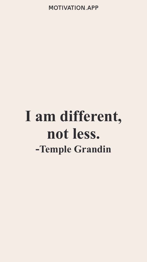 Applied Behavior Analysis Quotes, Temple Grandin Quotes, Aba Quotes, Analysis Quotes, Behavioral Therapist, Different Not Less, Temple Grandin, I Am Different, Applied Behavior Analysis