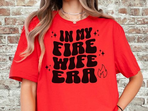 Fireman Girlfriend, Spouse Gifts, Wife Svg, Firefighter Wife, Digital Svg, Love And Support, Wife Gift, Silhouette Projects, How To Make Tshirts