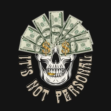 It's not personal. Vintage style label Money Tshirt Design, Money Design Art, Dollar Art, Graffiti Images, Silkscreen Design, Quote Illustration, Dope Wallpaper Iphone, Money Logo, Money Wallpaper Iphone