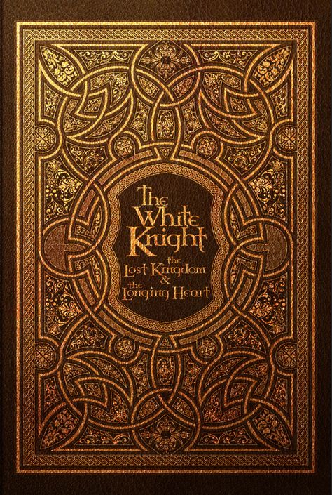 book cover gold illustration intricate ornate design the white knight medieval Medieval Book Cover, Book Cover Mockup, Medieval Books, Book Cover Template, Ancient Books, Vintage Book Covers, Beautiful Book Covers, Prayer Book, Book Cover Art