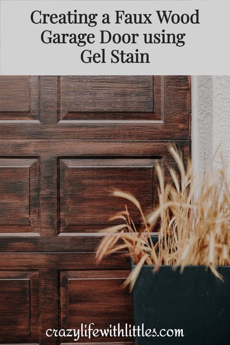 how to update your metal garage door on a budget using gel stain to create a faux wood look Make Garage Door Look Like Wood, Faux Wood Paint Garage Door, Gel Stain For Garage Door, Gel Stain On Garage Door, Gel Stain Vinyl Siding, Stain Garage Door To Look Like Wood, Gel Stain Garage Door Diy, Paint Metal Door To Look Like Wood, Gel Stain Door