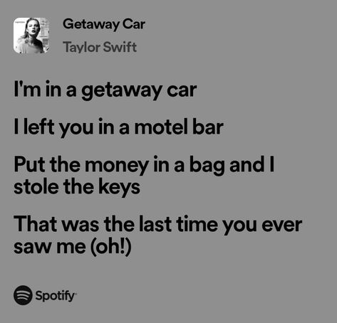 taylor swift lyrics gateway car - taylor swift Money In A Bag, Betrayal Quotes, Getaway Car, Lyrics Aesthetic, Taylor Swift Wallpaper, Hopes And Dreams, Taylor Swift Lyrics, Taylor Swift Quotes, I Left