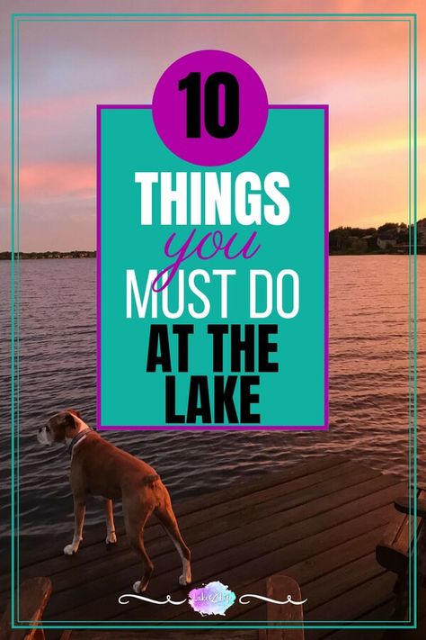 10 Things You Must Do At The Lake | Enjoying Lake Living Lake Essentials, Lake Party, Lake Activities, Lake Fun, Summer Boat, Food Summer, Lakeside Living, Lake Time, Vacation Activities