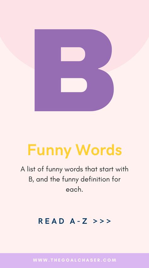 These funny words starting with B and can bring a smile to your face. These words may be funny because of: their meaning, they are a synonym Fun Words To Use, Cute Words With Meaning, Feeling Words List, Words With Meaning, Fun Words, Motivational Poems, Words To Describe Someone, Made Up Words, Funny Definition