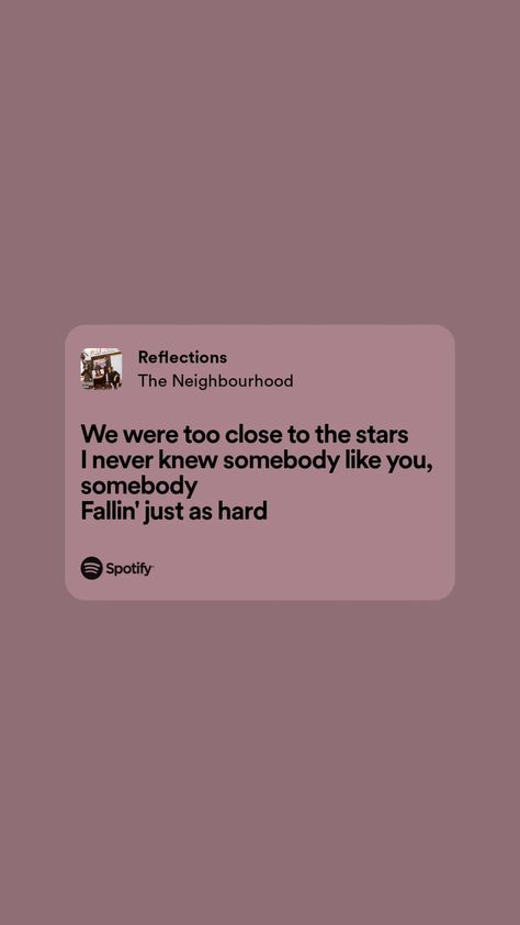 Song Lyrics Wallpaper The Neighbourhood, If We Have Each Other Spotify, We Were Too Close To The Stars The Nbhd, We Were Too Close To The Stars Lyrics, We Were Too Close To The Stars Wallpaper, Song Quotes Lyrics The Neighborhood, The Nbhd Wallpaper Lyrics, The Neighbourhood Lyrics Wallpaper, Reflections The Neighbourhood Lyrics