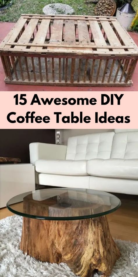 15 Awesome DIY Coffee Table Ideas Base For Coffee Table, Diy Coffee Table Glass Top, Diy Eclectic Coffee Table, Diy Unique Coffee Table Ideas, Cool Coffee Table Ideas, Diy Coffee Table Legs Wood, Diy Coffee Table Base For Glass Top, Recycled Coffee Table, Making A Coffee Table