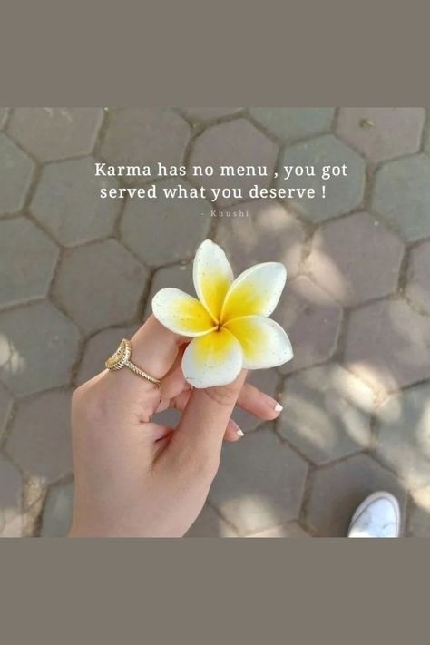 Karma Has No Menu You Deserve, Postive Thought Quote, Snap Captions, Flower Decoration For Ganpati, Nature Quotes Beautiful, Life Shayari, You Got Served, Buddha Quotes Life, Stay Kind