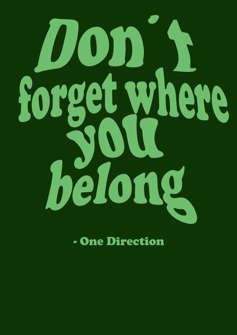 Don't Forget Where You Belong, One Direction Art Wallpaper, Don’t Forget Where You Belong, Dont Forget Where You Belong, One Direction Prints Aesthetic, One Direction Green Aesthetic, One Direction Songs Wallpaper, Songs Posters Aesthetic, One Direction Aesthetic Poster