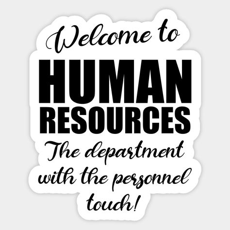 Welcome Back To Work Office Decorations, Human Resources Aesthetic, Hr Stickers, Human Resources Department, Hr Sayings Hr Humor, Funny Hr Quotes Human Resources, Human Resources Quotes, Human Resources Humor, Hr Logo