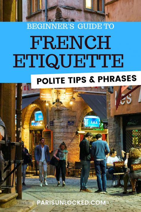 French Etiquette, Travel Etiquette, Paris In Spring, Language Tips, Summer Abroad, Paris Tips, French Film, Trip To France, England Trip