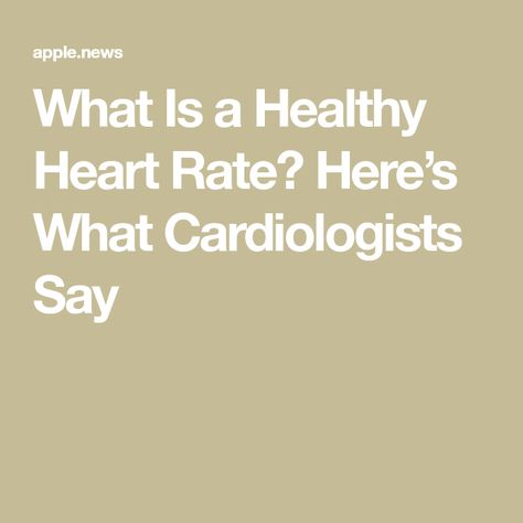 What Is a Healthy Heart Rate? Here’s What Cardiologists Say Increase Heart Rate, Healthy Heart, Heart Healthy, Heart Rate, Get Healthy, How To Know, Health, Quick Saves