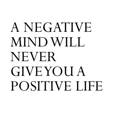 Negative Mind Will Never Give You, A Negative Mind Will Never Give You A Positive Life, A Negative Mind Will Never Give You, Insta Quote, No Negativity, Negativity Quotes, Winning Mindset, Board Pictures, Vision Board Images