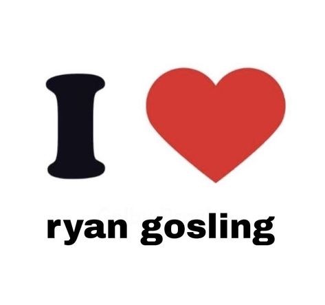 Ryan Gosling, Literally Me, I Love