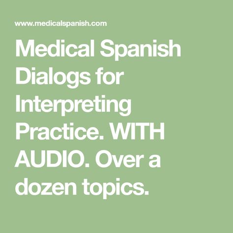 Medical Spanish Dialogs for Interpreting Practice. WITH AUDIO. Over a dozen topics. Medical Interpreter, Medical Spanish, Spanish Animals, Spanish Pictures, Spanish Notes, Kinesthetic Learning, Spanish Conversation, Learning Spanish For Kids, Peter Pauper Press