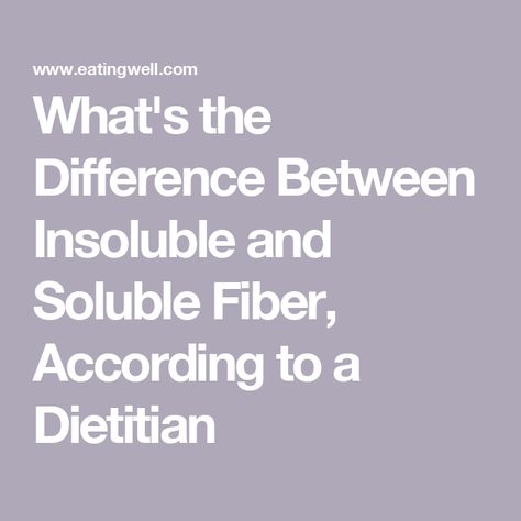 What's the Difference Between Insoluble and Soluble Fiber, According to a Dietitian Soluble And Insoluble Fiber Foods, Insoluble Fiber Foods, Soluble Fiber Foods, Insoluble Fiber, Daily Fiber Intake, Broccoli Stems, Abdominal Cramps, Lower Your Cholesterol, Soluble Fiber