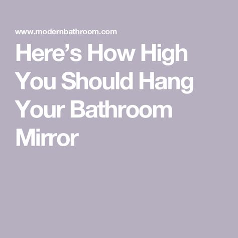 Here’s How High You Should Hang Your Bathroom Mirror How High To Hang Mirror Over Vanity, Hanging A Bathroom Mirror, Where To Hang Bathroom Mirror, Bathroom Mirror Placement, Vanity Mirror Placement, Bathroom Mirror Height, Hanging Bathroom Mirror, Small Pedestal Sink, Feng Shui Mirrors