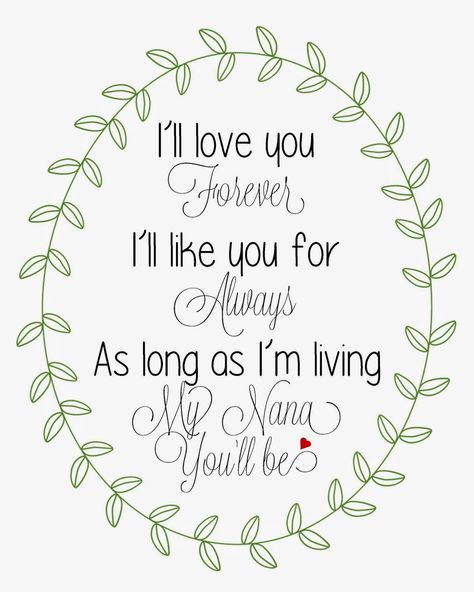 Full of Great Ideas: I'll love you Forever- Free Mother's Day Printable Love You Forever Book, Gifts For Mimi, Grandma Of The Bride, Mimi Quotes, Mimi Gifts, Love You Forever Quotes, Giving Up On Love, Mimi Gift, Forever Book