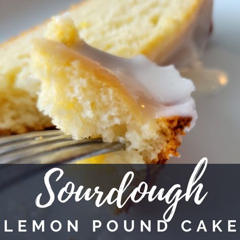 Sourdough Starter Cake Recipes, Sourdough Discard Pound Cake, Sourdough Lemon Cake, Sourdough Discard Lemon Pound Cake, Sourdough Lemon Bundt Cake, Discard Cake, Ferment Recipes, Sourdough Cake, Sourdough Lemon