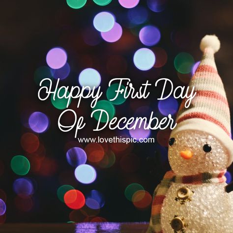 Happy 1st Of December, Happy 1st Day Of December, Hello December Pictures, Happy First Day Of December, Strong Pictures, First Day Of December, December First, December Pictures, December Images