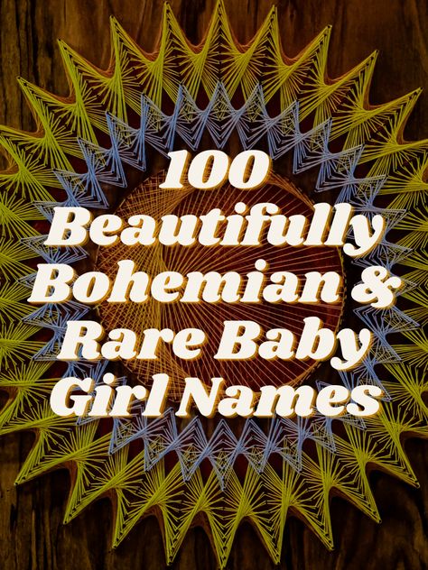 Rare Female Names, Bohemian Baby Names, Bohemian Names, Rare Baby Girl Names, Indie Baby, Exotic Baby Names, Unique Girl Names, Labor Nurse, Cute Nicknames