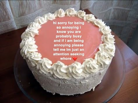 I’m Sorry Cake, I'm Sorry Wholesome, Sorry Reaction Pic, Im Sorry For Being Annoying, Im Sorry Meme, Sorry For Being Annoying, Annoyed Meme, Healthy Birthday Cake, Cake Meme