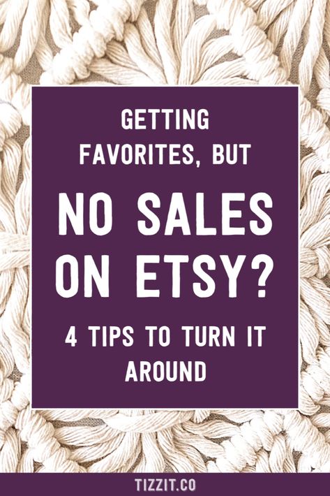 Getting favorites, but no sales on Etsy? 4 tips to turn it around How To Advertise Your Etsy Shop, Etsy Sales Increase, Etsy Shop Tips, Etsy Selling Tips, Etsy Shop Ideas Products Handmade, Starting Etsy Shop, Increase Etsy Sales, Things To Sell On Etsy, Successful Etsy Shop