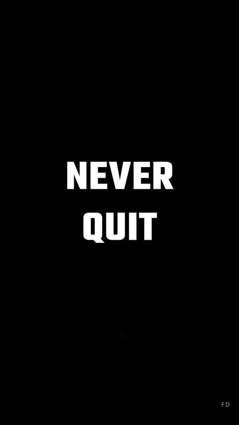 Never Quit Wallpaper, Black Background For Quotes, Never Quit Tattoo, Never Give Up Wallpapers, Background Wallpaper Quotes, Dont Quit Quotes, Quit Quotes, Black Quotes Wallpaper, Black Background Quotes