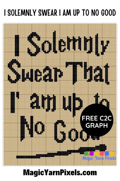 Get the Free Graph for this I Solemnly Swear I Am Up To No Good Pattern. Modern graphs for c2c crochet, cross stitch & other crafts from Magic Yarn Pixels. How To Do Graphgan Crochet, C2c Beginner Pattern, Swear Word Crochet Patterns, C2c Graphgan Charts Free Disney, Graph Patterns Charts, Free Graphgan Patterns, C2c Crochet Blanket Pattern Free Easy, Graphagram Crochet, Crochet Pattern Template