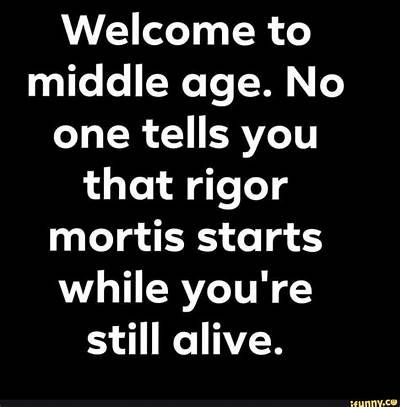 Rigor Mortis, Funny Thoughts, Sarcastic Quotes Funny, Twisted Humor, E Card, Sarcastic Humor, Sarcastic Quotes, Funny Signs, Middle Age