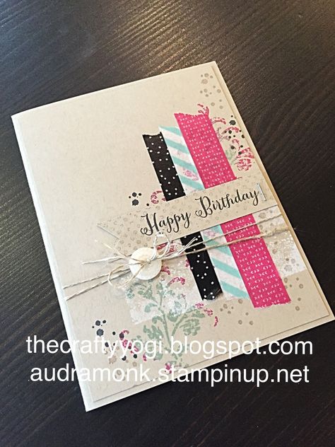 the crafty yogi: A Few Of My Favorite Things, washi tape, Stampin' up, timeless textures, birthday card Washi Tape Cards, Birthday Cards Diy, Happy Birthday Card, Handmade Birthday Cards, Card Sketches, Card Layout, Card Tags, Creative Cards, My Favorite Things